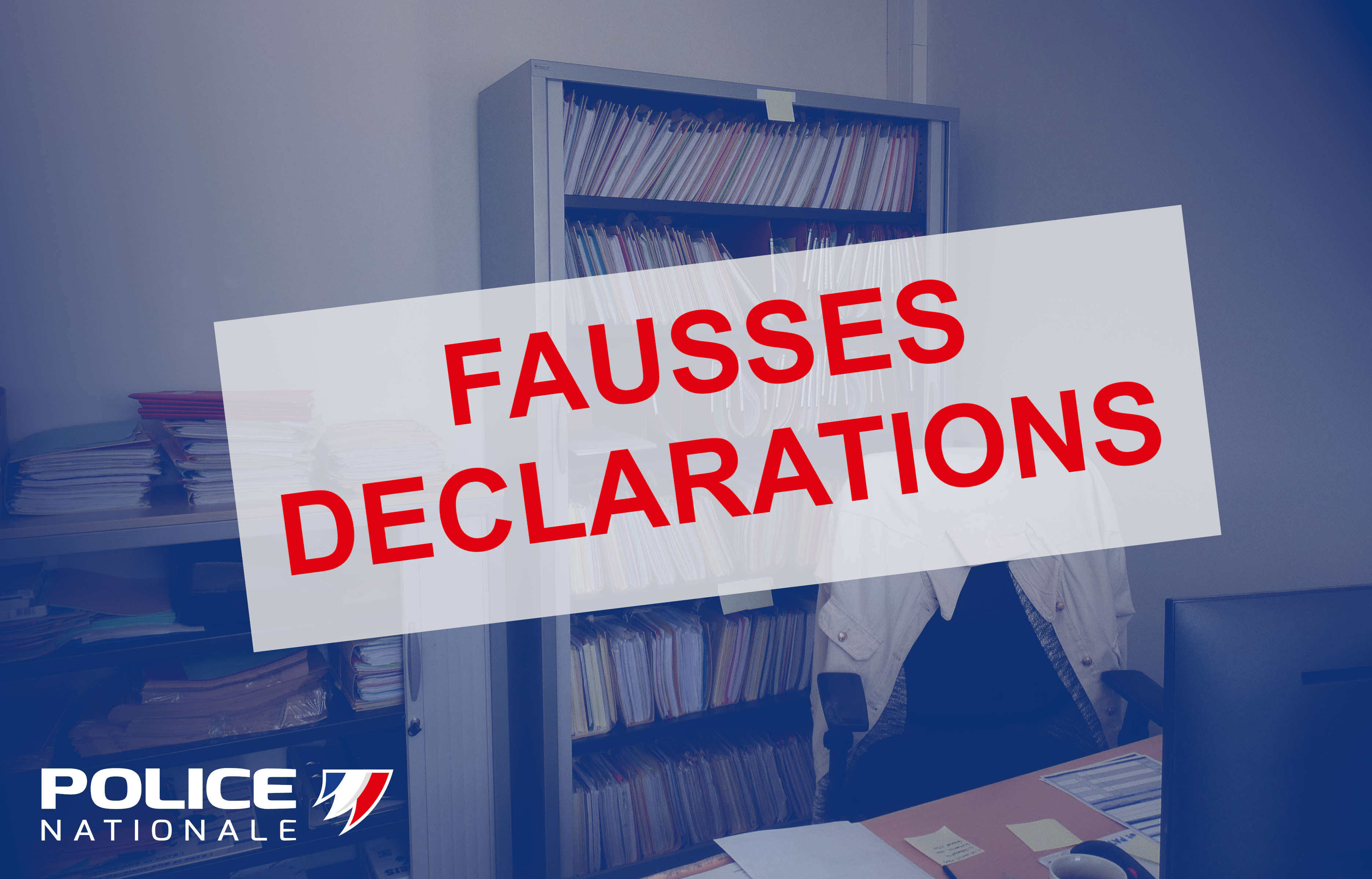ATTENTIONS aux fausses déclarations